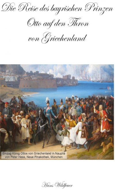 'Cover von Die Reise des bayrischen Prinzen Otto auf den Thron von Griechenland'-Cover