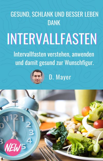 'DAS Intervallfasten E-Book: schnell und gesund abnehmen, vitaler und zufriedener leben, vor chronischen Krankheiten schützen'-Cover