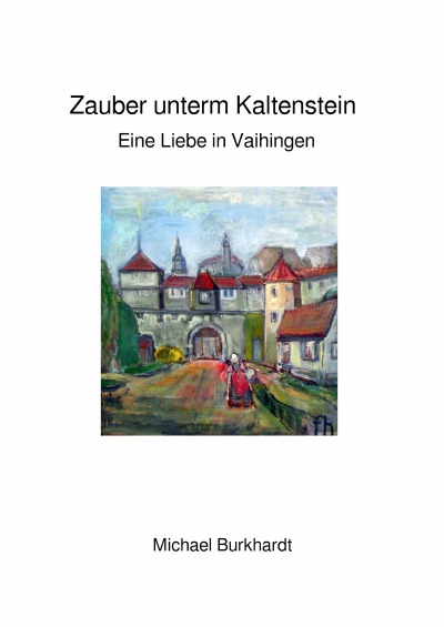 'Zauber unterm Kaltenstein – Eine Liebe in Vaihingen'-Cover
