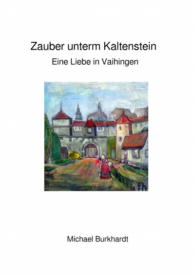 'Cover von Zauber unterm Kaltenstein – Eine Liebe in Vaihingen'-Cover