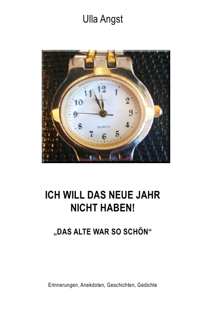 'Cover von ICH WILL DAS NEUE JAHR NICHT HABEN! DAS ALTE WAR SO SCHÖN'-Cover