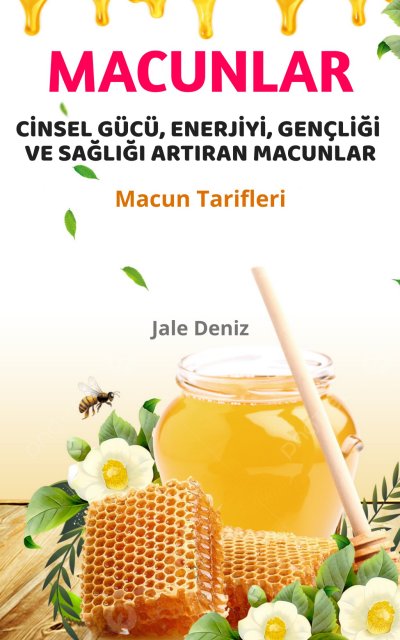 'Cover von CİNSEL GÜCÜ, ENERJİYİ, GENÇLİĞİ VE SAĞLIĞI ARTIRAN MACUNLAR – Macun Tarifleri'-Cover