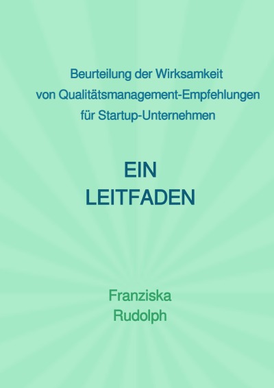 'Beurteilung der Wirksamkeit von Qualitätsmanagement-Empfehlungen für Startup-Unternehmen'-Cover