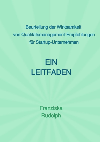 'Cover von Beurteilung der Wirksamkeit von Qualitätsmanagement-Empfehlungen für Startup-Unternehmen'-Cover