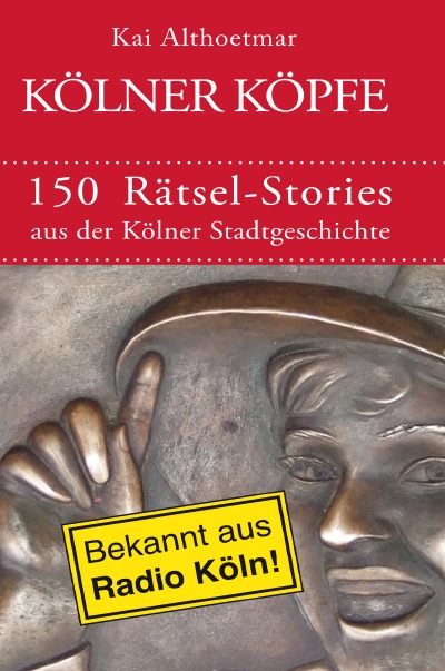 'Cover von Kölner Köpfe. 150 Rätsel-Stories aus der Kölner Stadtgeschichte'-Cover