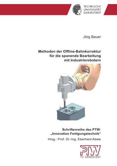 'Cover von Methoden der Offline- Bahnkorrektur für die spanende Bearbeitung mit Industrierobotern'-Cover