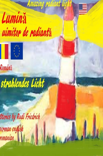 'Cover von Lumină uimitor de radiantă rumänisch Erstaunlich strahlendes Licht deutsch'-Cover
