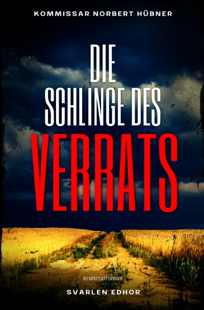 'Cover von DIE SCHLINGE DES VERRATS: Kriminalroman – Kommissar Norbert Hübner 7'-Cover