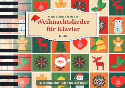 'Mein kleines Heft der Weihnachtslieder für Klavier – leicht – 16 Weihnachtslieder für Anfänger'-Cover