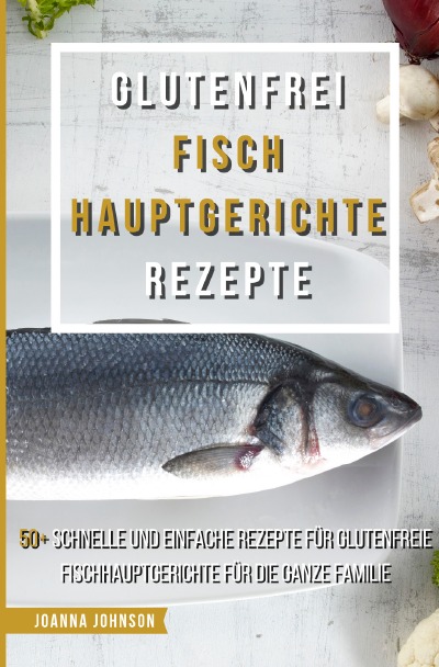 'Glutenfrei Fisch Hauptgerichte Rezepte'-Cover