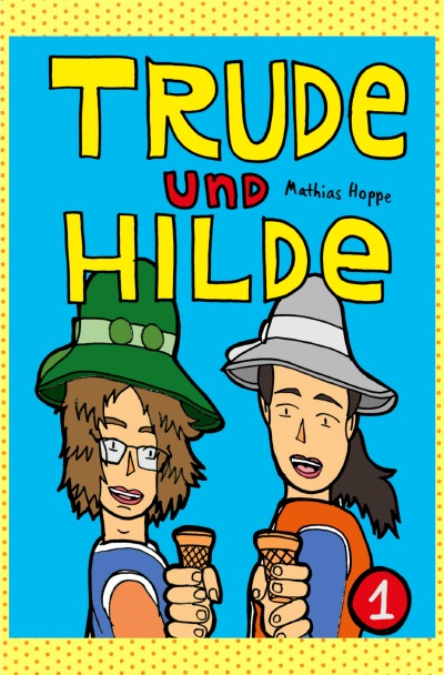 'Cover von Trude und Hilde Band 1'-Cover