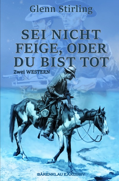 'Sei nicht feige, oder du bist tot – Zwei Western'-Cover