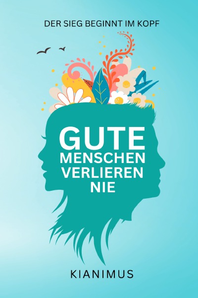 'Cover von Gute Menschen verlieren nie: Der Sieg beginnt im Kopf'-Cover