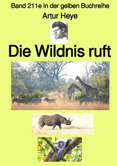 'Cover von Die Wildnis ruft – Wildtier-Fotograf in Ost-Afrika – Band 211e in der gelben Buchreihe – Farbe – bei Jürgen Ruszkowski'-Cover