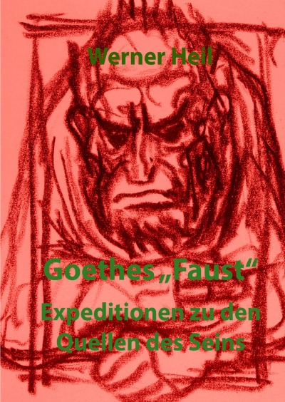 'Goethes „Faust“ – Expeditionen zu den Quellen des Seins'-Cover