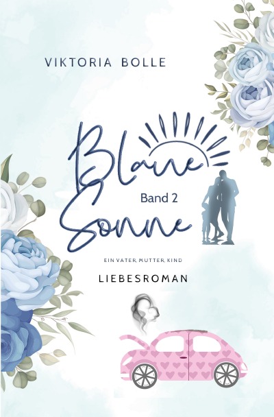 'Cover von Blaue Sonne – Ein Vater, Mutter, Kind (humorvoller Liebesroman – Band 2)'-Cover
