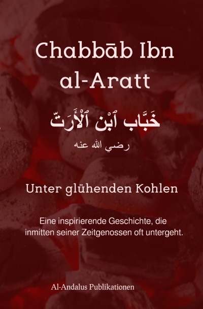 'Chabbāb Ibn al-Aratt – Unter glühenden Kohlen'-Cover