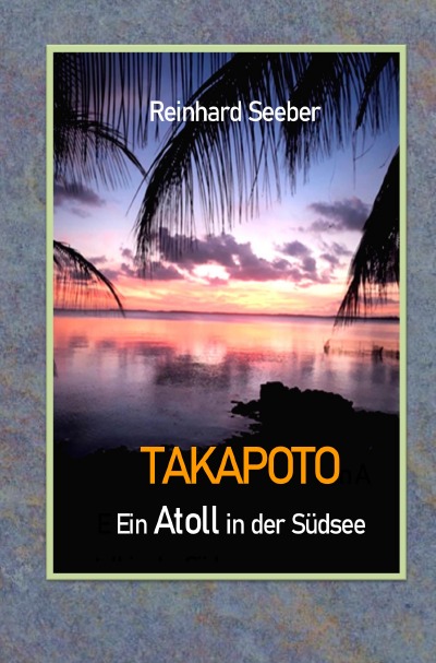 'Cover von Takapoto – Ein Atoll in der Südsee'-Cover