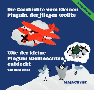 'Doppelband: Die Geschichte vom kleinen Pinguin, der fliegen wollte & Wie der kleine Pinguin Weihnachten entdeckt'-Cover