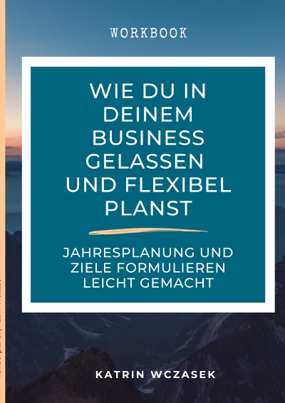 'Cover von Wie du in deinem Business gelassen und flexibel planst'-Cover