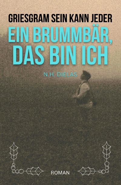 'Griesgram sein kann jeder – Ein Brummbär, das bin ich'-Cover