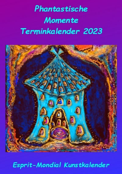 'Cover von Kunstkalender 2023 Phantastische Momente'-Cover
