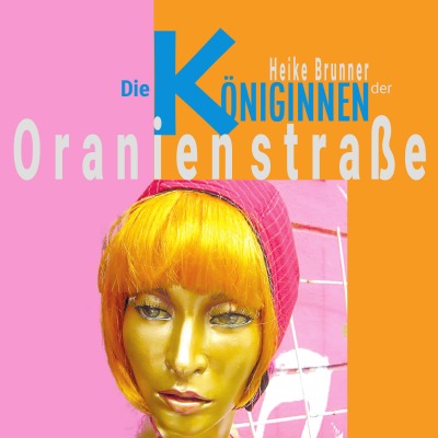 'Die Königinnen der Oranienstraße'-Cover