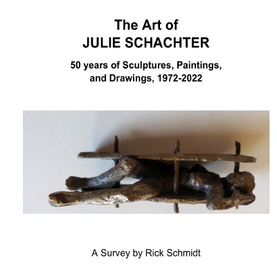 'Cover von THE ART OF JULIE SCHACHTER––50 Years of Sculptures, Paintings, and Drawings, 1972-2022'-Cover