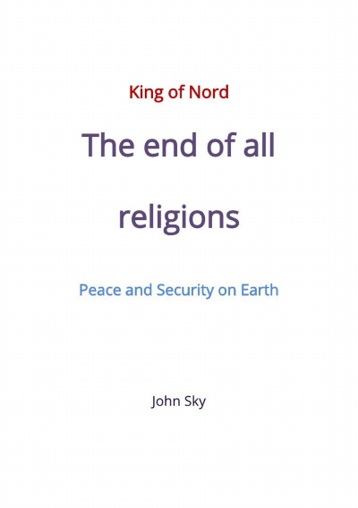 'Cover von King of Nord & The end of all religions & Peace and Security on Earth'-Cover