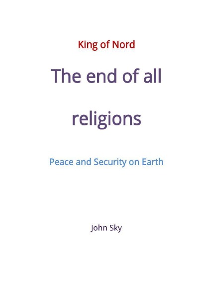 'Cover von King of Nord & The end of all religions & Peace and Security on Earth'-Cover