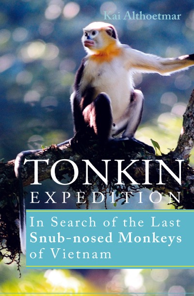 'Tonkin Expedition. In Search of the Last Snub-nosed Monkeys of Vietnam'-Cover