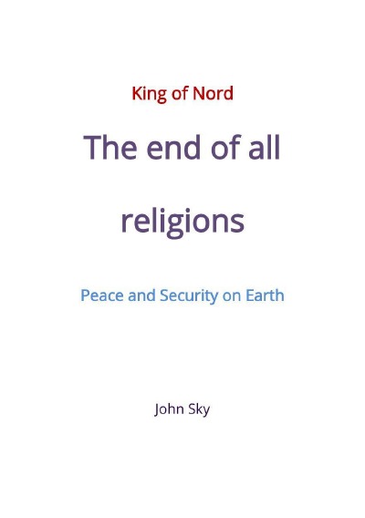 'Cover von King of Nord & The end of all religions & Peace and Security on Earth'-Cover
