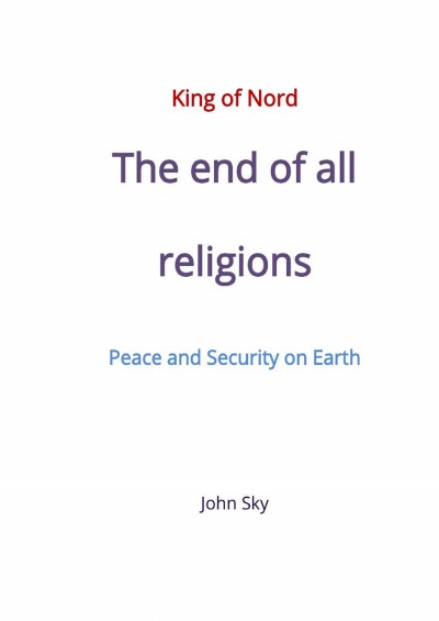 'King of Nord & The end of all religions & Peace and Security on Earth'-Cover