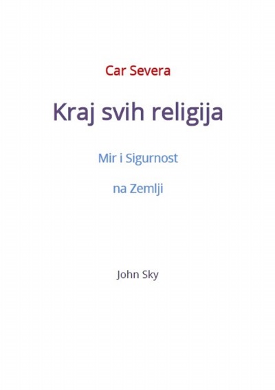 'Cover von Car Severa, Kraj svih religija, Mir i Sigurnost na Zemlji'-Cover
