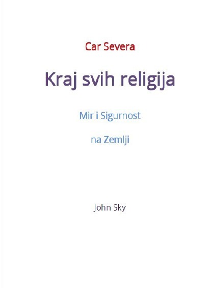 'Cover von Car Severa, Kraj svih religija, Mir i Sigurnost na Zemlji'-Cover