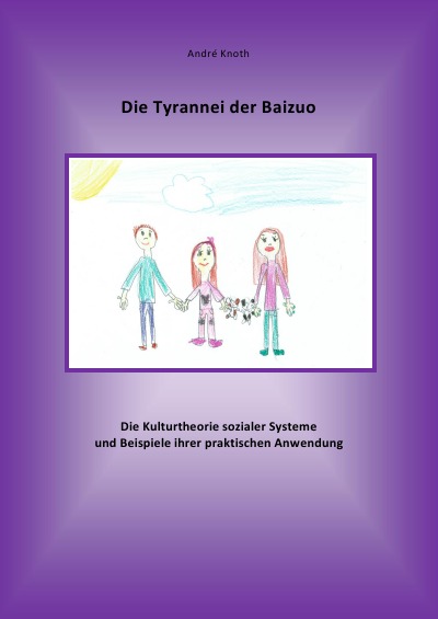 'Die Tyrannei der Baizuo – Die Kulturtheorie sozialer Systeme  und Beispiele ihrer praktischen Anwendung'-Cover