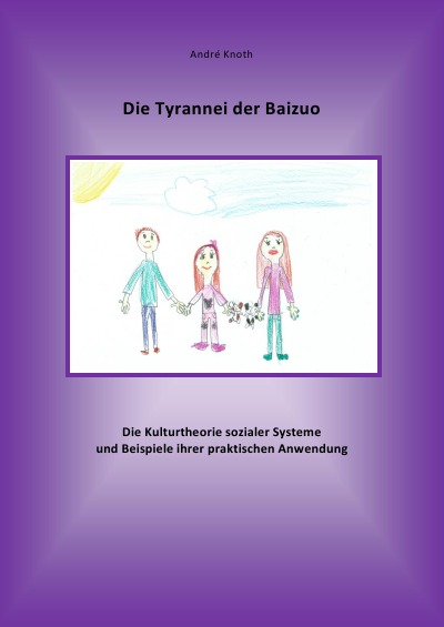 'Cover von Die Tyrannei der Baizuo – Die Kulturtheorie sozialer Systeme  und Beispiele ihrer praktischen Anwendung'-Cover