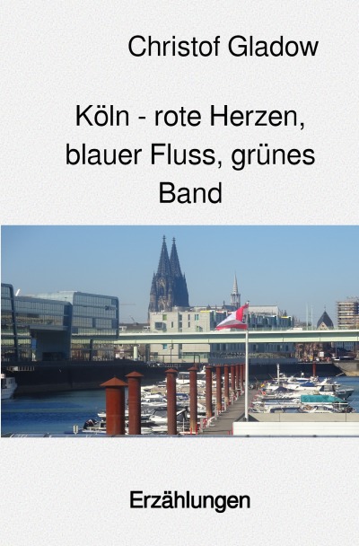 'Köln – rote Herzen, blauer Fluss, grünes Band'-Cover