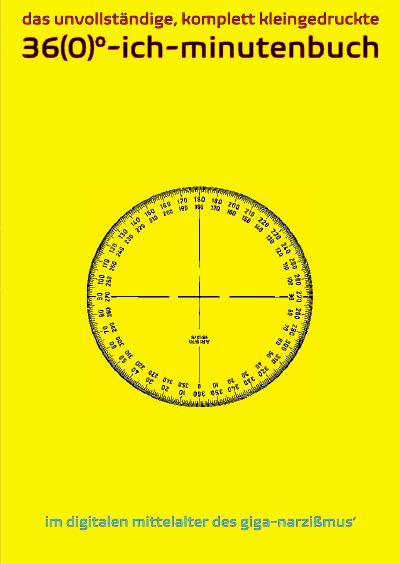 'Cover von das unvollständige, komplett kleingedruckte 36(0)°-ich-minutenbuch'-Cover