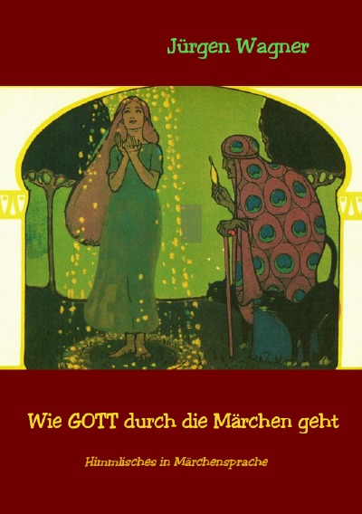 'Cover von Wie GOTT durch die Märchen geht'-Cover