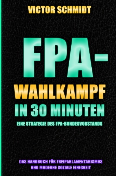 'FPA-Wahlkampf in 30 Minuten'-Cover