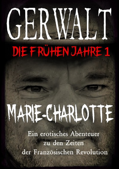 'Cover von Gerwalt, die frühen Jahre 1: Marie-Charlotte'-Cover