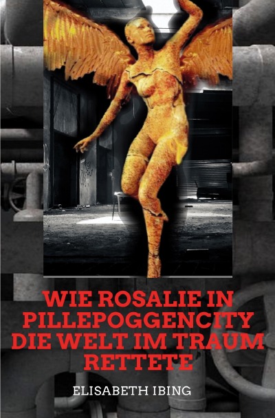 'Cover von Wie Rosalie in Pillepoggencity im Traum die Welt rettete'-Cover