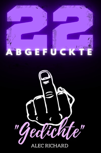 'Cover von 22 ABGEFUCKTE Gedichte'-Cover