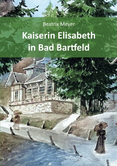 'Kaiserin Elisabeth in Bad Bartfeld'-Cover