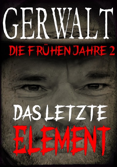 'Cover von Gerwalt, die frühen Jahre 2: Das letzte Element'-Cover