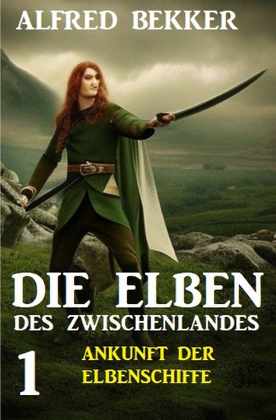 'Die Elben des Zwischenlandes 1: Ankunft der Elbenschiffe'-Cover
