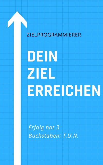 'Cover von Dein Ziel erreichen – Zielprogrammierer'-Cover