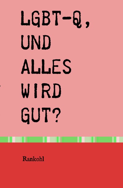 'Cover von LGBT-Q, und alles wird gut?'-Cover