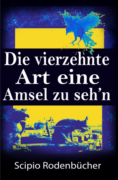 'Die vierzehnte Art eine Amsel zu seh’n'-Cover